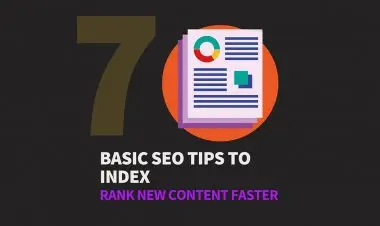 7 Basic Seo Tips To Index Rank New Content Faster