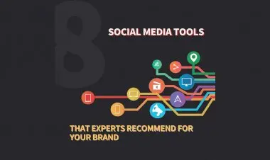 Social Media Tools That Experts Recommend For Your Brand