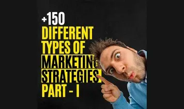 +150 Defferents Types Marketing Strategies Part 1