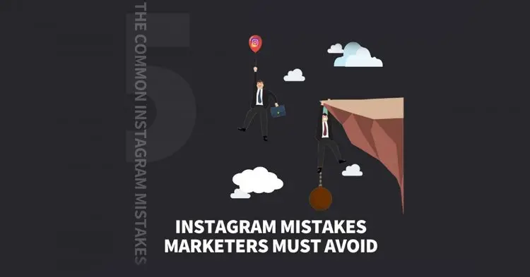 5 Instagram Mistakes Marketers Must Avoid