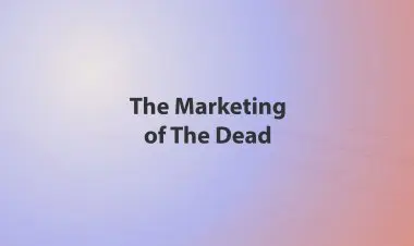The Marketing Of The Dead